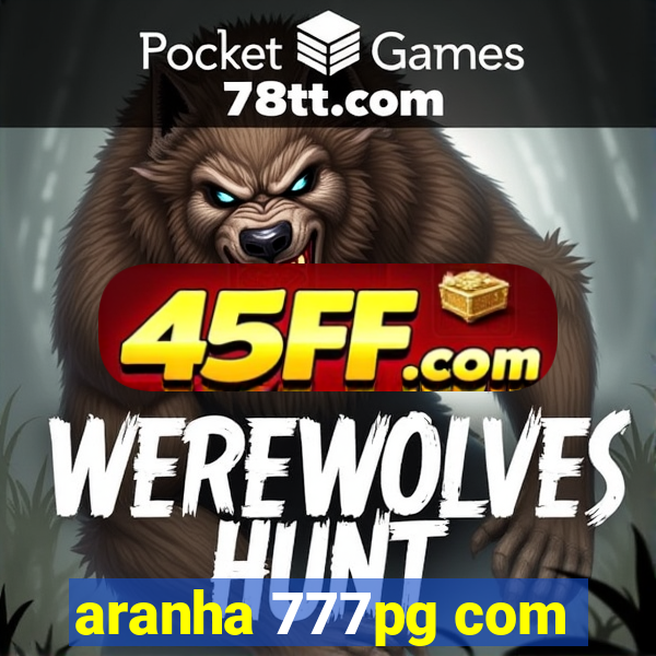 aranha 777pg com